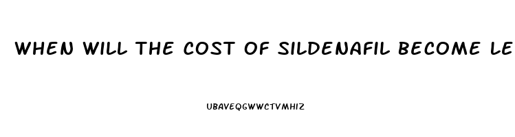 When Will The Cost Of Sildenafil Become Less Expensive