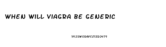 When Will Viagra Be Generic
