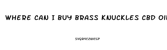 Where Can I Buy Brass Knuckles Cbd Oil Near Me