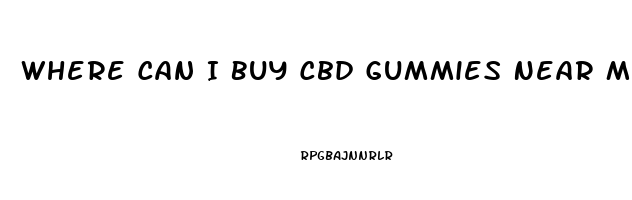 Where Can I Buy Cbd Gummies Near Me