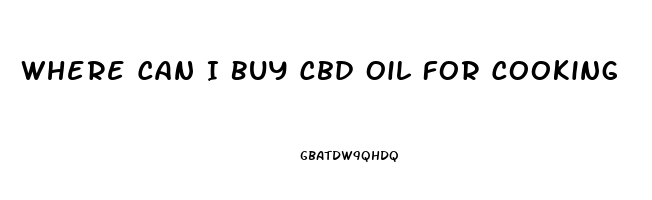 Where Can I Buy Cbd Oil For Cooking