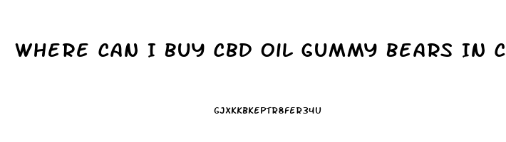 Where Can I Buy Cbd Oil Gummy Bears In Ct