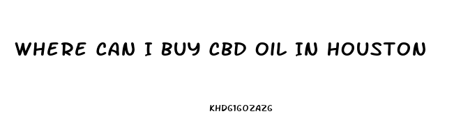 Where Can I Buy Cbd Oil In Houston