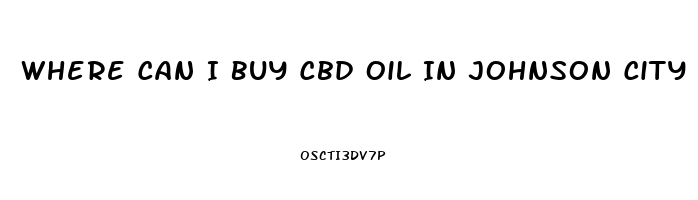 Where Can I Buy Cbd Oil In Johnson City Tn