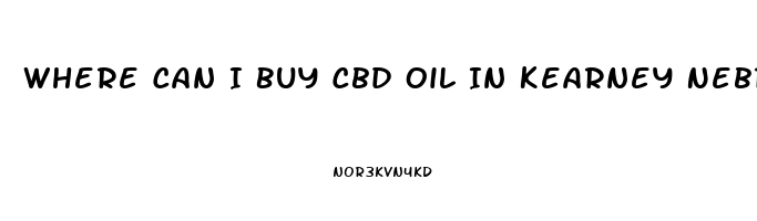 Where Can I Buy Cbd Oil In Kearney Nebraska