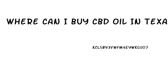 Where Can I Buy Cbd Oil In Texas