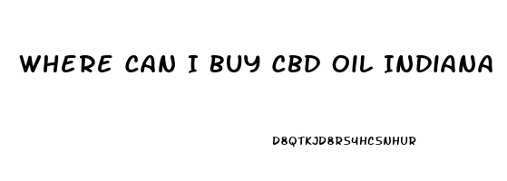 Where Can I Buy Cbd Oil Indiana