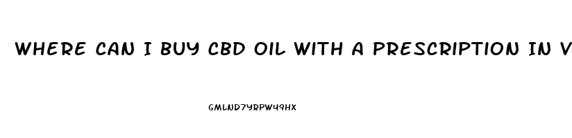 Where Can I Buy Cbd Oil With A Prescription In Virginia