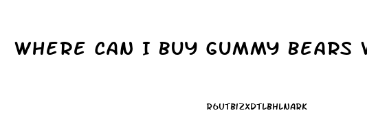 Where Can I Buy Gummy Bears With Cbd Oil