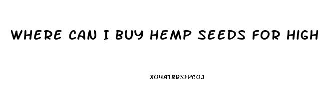 Where Can I Buy Hemp Seeds For High Cbd Oil Content