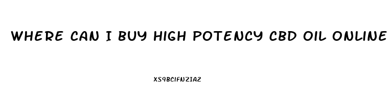 Where Can I Buy High Potency Cbd Oil Online