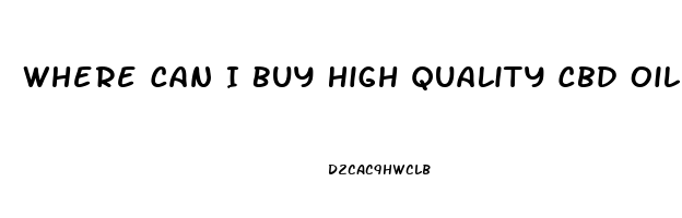 Where Can I Buy High Quality Cbd Oil Anywhere In The World 2023