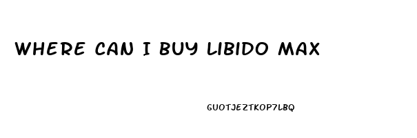 Where Can I Buy Libido Max