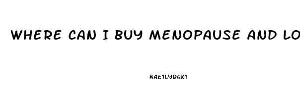 Where Can I Buy Menopause And Low Libido