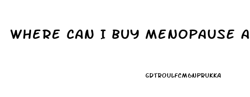 Where Can I Buy Menopause And Low Libido