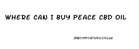 Where Can I Buy Peace Cbd Oil