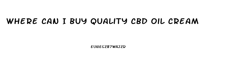 Where Can I Buy Quality Cbd Oil Cream