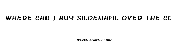 Where Can I Buy Sildenafil Over The Counter