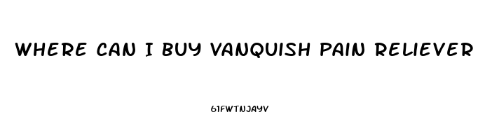 Where Can I Buy Vanquish Pain Reliever