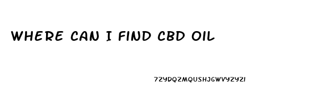 Where Can I Find Cbd Oil