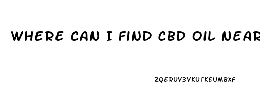 Where Can I Find Cbd Oil Near Me