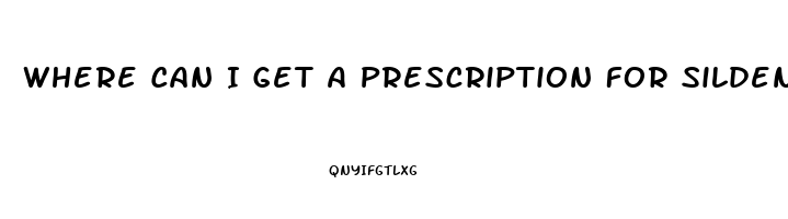 Where Can I Get A Prescription For Sildenafil
