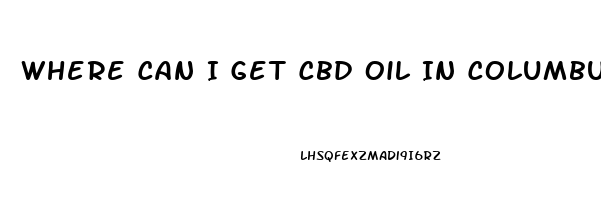 Where Can I Get Cbd Oil In Columbus Ohio