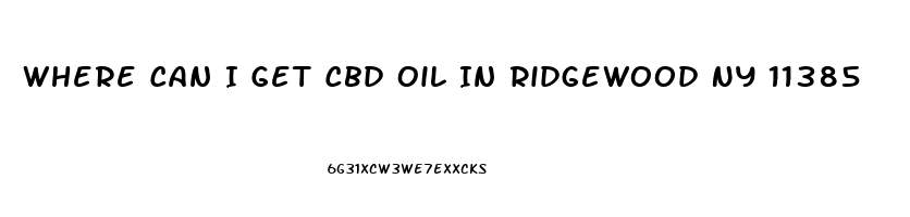 Where Can I Get Cbd Oil In Ridgewood Ny 11385