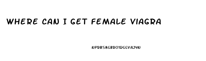 Where Can I Get Female Viagra