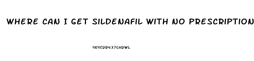 Where Can I Get Sildenafil With No Prescription