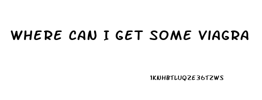 Where Can I Get Some Viagra