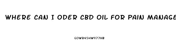 Where Can I Oder Cbd Oil For Pain Management