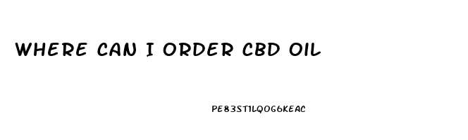 Where Can I Order Cbd Oil