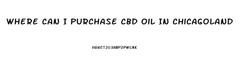 Where Can I Purchase Cbd Oil In Chicagoland