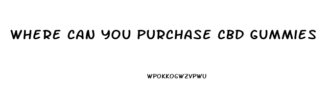 Where Can You Purchase Cbd Gummies