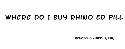 Where Do I Buy Rhino Ed Pill