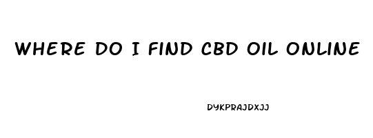 Where Do I Find Cbd Oil Online