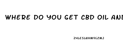 Where Do You Get Cbd Oil And How To Use It