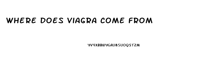 Where Does Viagra Come From