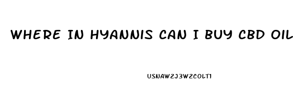 Where In Hyannis Can I Buy Cbd Oil