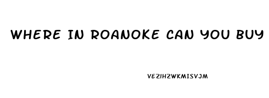 Where In Roanoke Can You Buy Hemp Cbd Oil