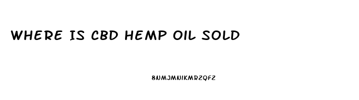 Where Is Cbd Hemp Oil Sold