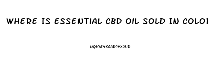 Where Is Essential Cbd Oil Sold In Colorado