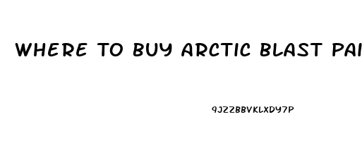 Where To Buy Arctic Blast Pain Reliever