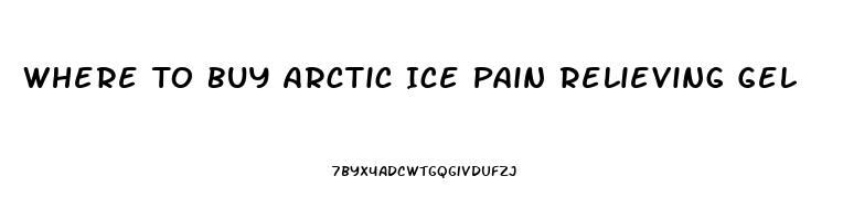 Where To Buy Arctic Ice Pain Relieving Gel