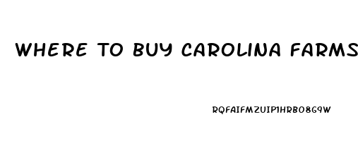 Where To Buy Carolina Farms Cbd Oil