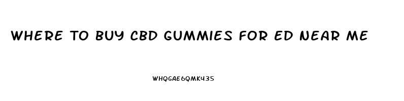 Where To Buy Cbd Gummies For Ed Near Me