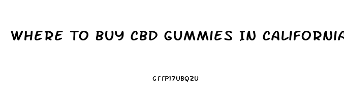 Where To Buy Cbd Gummies In California