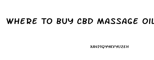 Where To Buy Cbd Massage Oil