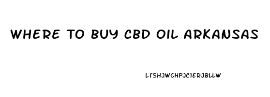 Where To Buy Cbd Oil Arkansas